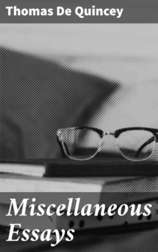 miscellaneous essays (ebook)-thomas de quincey-4057664117892