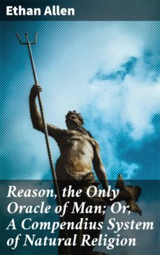 reason, the only oracle of man; or, a compendius system of natural religion (ebook)-4057664578792
