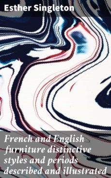 french and english furniture distinctive styles and periods described and illustrated (ebook)-4064066182892