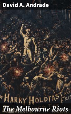 the melbourne riots (ebook)-david a. andrade-4064066442392