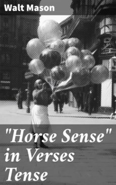"horse sense" in verses tense (ebook)-walt mason-4066338107992
