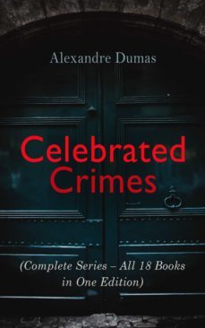 celebrated crimes (complete series  all 18 books in one edition) (ebook)-alexandre dumas-4066338118592