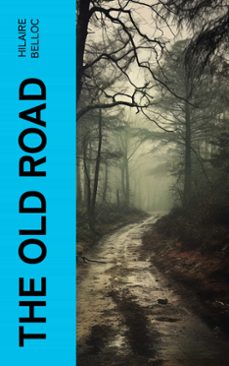 the old road (ebook)-hilaire belloc-4066339555792