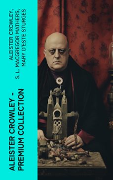 aleister crowley - premium collection (ebook)-aleister crowley-s. l. macgregor mathers-mary d'este sturges-4066339571792