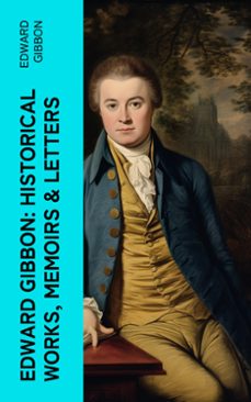 edward gibbon: historical works, memoirs &amp; letters (ebook)-edward gibbon-4066339583092