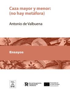caza mayor y menor (no hay metafora) (ebook)-antonio de valbuena-4099995488692
