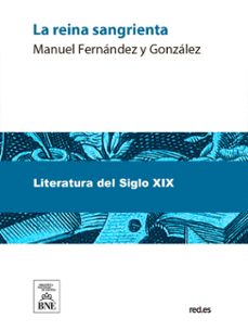 la reina sangrienta novela histórica (ebook)-manuel fernandez y gonzalez-4099995492392