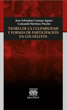 teoria de la culpabilidad y formas de participacion en los delitos (ebook)-josé sebastián cornejo aguiar-4099995590692