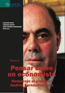 pensar como un economista tomo ii: homenaje al profesor andres fernandez diaz (ebook)-4099995620092