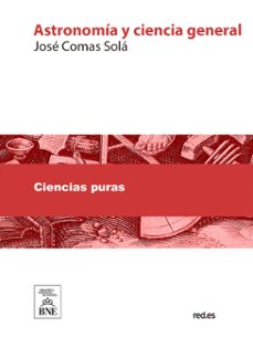 astronomia y ciencia general (ebook)-josé comas solá-4099995625592