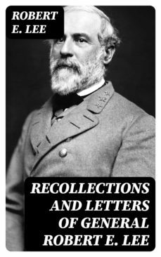 recollections and letters of general robert e. lee (ebook)-8596547062592