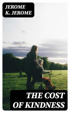 the cost of kindness (ebook)-jerome k. jerome-8596547180692