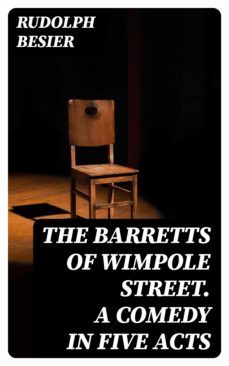 the barretts of wimpole street. a comedy in five acts (ebook)-rudolph besier-8596547186892