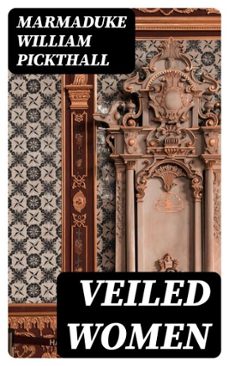 veiled women (ebook)-marmaduke william pickthall-8596547245292
