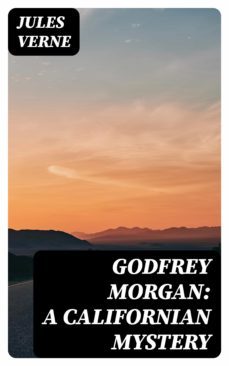 godfrey morgan: a californian mystery (ebook)-julio verne-8596547344292
