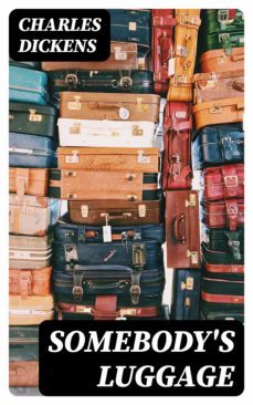 somebody's luggage (ebook)-charles dickens-8596547382492