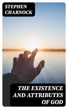 the existence and attributes of god (ebook)-stephen charnock-8596547388692