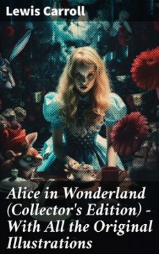 alice in wonderland (collector's edition) - with all the original illustrations (ebook)-lewis carroll-8596547680192