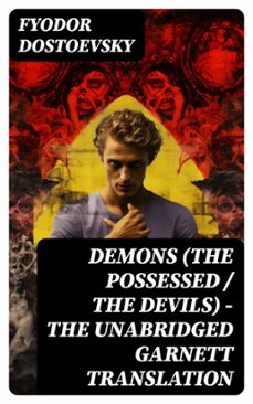 demons (the possessed / the devils) - the unabridged garnett translation (ebook)-fiodor dostoievski-8596547726692