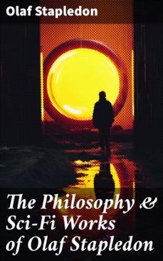 the philosophy &amp; sci-fi works of olaf stapledon (ebook)-olaf stapledon-8596547777892