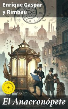 el anacronópete (ebook)-enrique gaspar y rimbau-8596547818892
