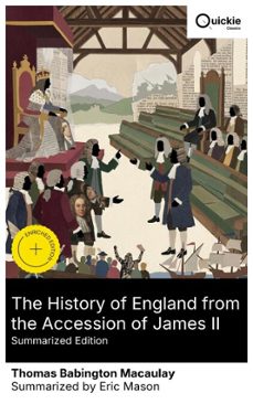 the history of england from the accession of james ii (summarized edition) (ebook)-thomas babington macaulay-8596547881292