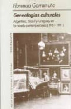 genealogias culturales: argentina, brasil y uruguay en la novela contemporanea (1981-1991)-9789508450593