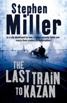 the last train to kazan (ebook)-stephen miller-9780007396092