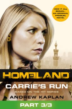homeland: carries run [prequel book] part 3 of 3 (ebook)-andrew kaplan-9780007557592