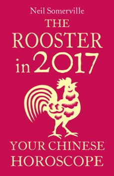 the rooster in 2017: your chinese horoscope (ebook)-neil somerville-9780008205492
