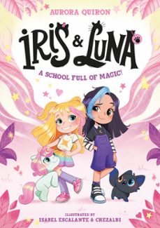iris and luna: a school full of magic! (ebook)-aurora quiron-9780008800192