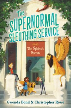the supernormal sleuthing service @2: the sphinx's secret (ebook)-gwenda bond-christopher rowe-9780062459992