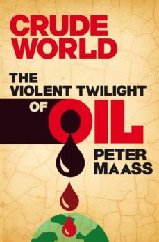 crude world: the violent twilight of oil (ebook)-peter maas-9780141927992