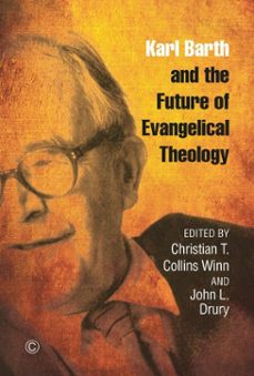 karl barth and the future of evangelical theology (ebook)-christian t collins winn-john l drury-9780227906392