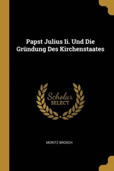 papst julius ii. und die grndung des kirchenstaates-9780270413892