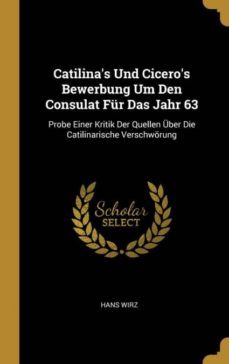 catilinas und ciceros bewerbung um den consulat fur das jahr 63-9780270834192