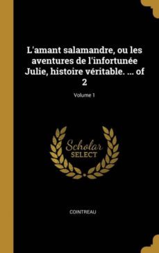lamant salamandre, ou les aventures de linfortune julie, histoire vritable. ... of 2; volume 1-9780274449392