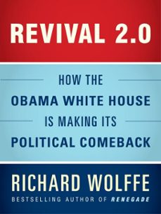 revival 2.0: how the obama white house is making its political comeback (ebook)-richard wolffe-9780307984692