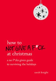 how to not give a f*ck at christmas (ebook)-sarah knight-9780316471992