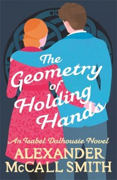 the geometry of holding hands-alexander mccall smith-9780349144092