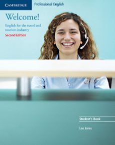 welcome!:student s book. english for the travel and tourism indus try (2nd ed.)-leo jones-9780521606592