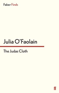 the judas cloth (ebook)-julia o'faolain-9780571290192