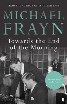 towards the end of the morning (ebook)-michael frayn-9780571329892