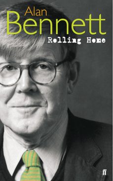 rolling home (ebook)-alan bennett-9780571332892