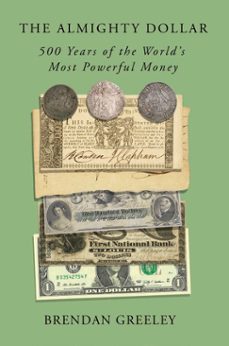the almighty dollar-brendan greeley-9780593138892
