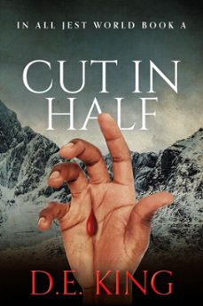 cut in half (ebook)-d.e. king-9780645925692