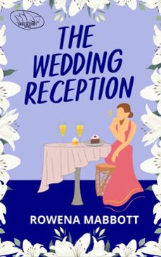 the wedding reception: a single in sydney short story (ebook)-rowena mabbott-9780648603092