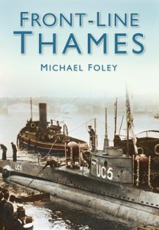 front-line thames (ebook)-michael foley-9780750952392