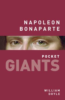 napoleon bonaparte: pocket giants (ebook)-william doyle-9780750965392