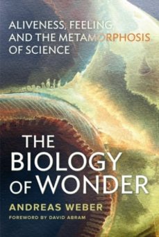 the biology of wonder-andreas weber-9780865717992